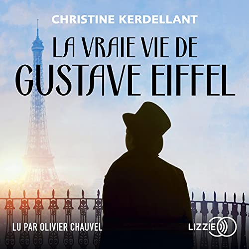 Listen to La Vraie vie de Gustave Eiffel by Christine Kerdellant episode artwork
