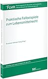Praktische Fallbeispiele zum Lebensmittelrecht (FLMR-Schriftenreihe: Schriftenreihe der Forschungsstelle für Deutsches und Europäisches Lebensmittelrecht der Universität Bayreuth)