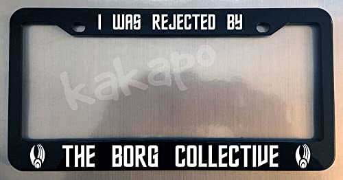 Holder for Car License Plate for I was Rejected by The Borg Collective for Star Trek Glossy Black License Plate Frame