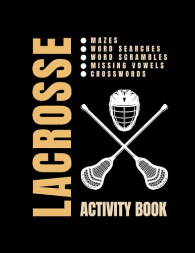 Lacrosse Activity Book: Maze, Word Search, Word Scramble, Missing Vowel, And Crossword Puzzles For Lacrosse Lovers