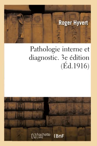 Pathologie Interne Et Diagnostic. 3e Édition (Sciences) (French Edition)