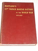 Maryland's 117th Trench Mortar Battery in the World War 1917-1919 B0050A8HBE Book Cover