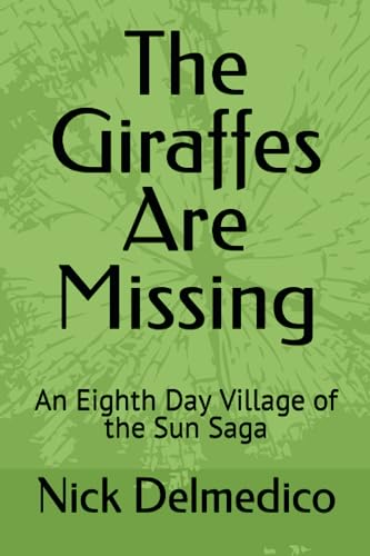 The Giraffes Are Missing (Eighth Day Village of the Sun Saga)