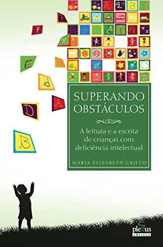 Superando obstáculos: a leitura e a escrita de crianças com deficiência intelectual