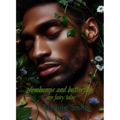 Goosebumps and Butterflies are Fairy Tales