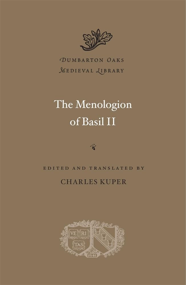 The Menologion of Basil II (Dumbarton Oaks Medieval Library)