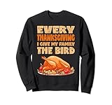 Photo Gallery tacchino divertente every thanksgiving i give my family bird felpa Photo Gallery tacchino divertente every thanksgiving i give my family bird felpa