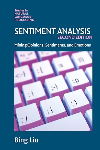 Compare Textbook Prices for Sentiment Analysis: Mining Opinions, Sentiments, and Emotions Studies in Natural Language Processing 2 Edition ISBN 9781108486378 by Liu, Bing