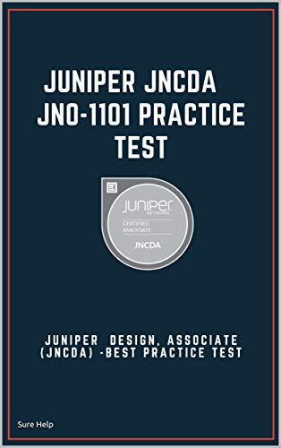 Télécharger Juniper JNCDA - JN0-1101 Practice Test: Juniper Design, Associate (JNCDA) -Best Practice Test (Engli Francais PDF