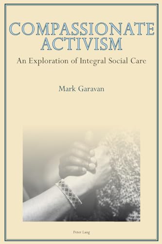 Compassionate Activism: An Exploration of Integral Social Care