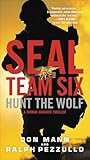 Hunt the Wolf: A SEAL Team Six Novel
