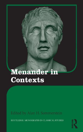 Menander in Contexts (Routledge Monographs in Classical Studies Book 16)