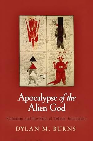 Book cover Apocalypse of the Alien God: Platonism and the Exile of Sethian Gnosticism (Divinations: Rereading Late Ancient Religion)