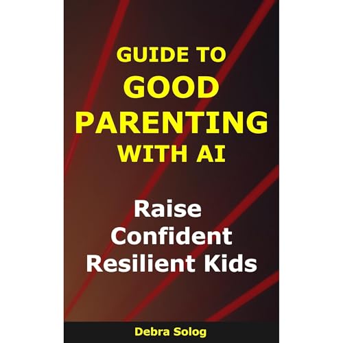 Guide to Good Parenting With AI Audiolibro Por Debra Solog arte de portada