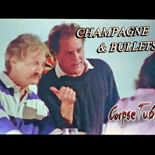 Champagne and Bullets