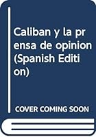 Caliban y la prensa de opinion 9582809248 Book Cover