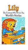 Lily The Lioness Who Wrote The World's Stories (The Umbrella Adventure Series Book 4)