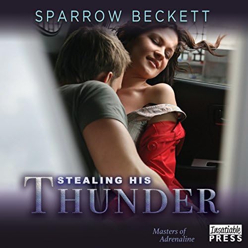 Stealing His Thunder: Masters of Adrenaline 1 Audiobook by Sparrow Beckett Podcast Por  arte de portada