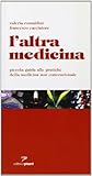  L\'altra medicina. Piccola guida alle pratiche della medicina non convenzionale