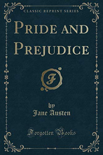 Pride and Prejudice (Classic Reprint)