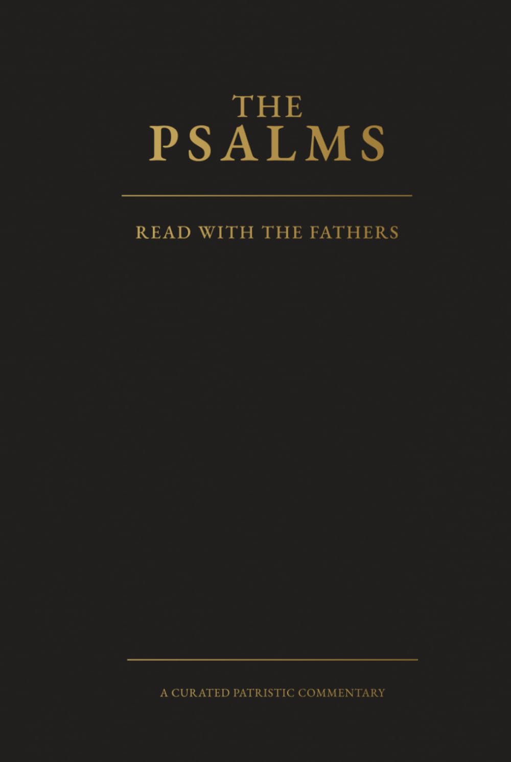 The Psalms: Read with the Fathers: A Curated Patristic Commentary
