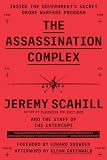 The Assassination Complex: Inside the Government's Secret Drone Warfare Program