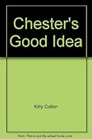 Chester's Good Idea 0618292616 Book Cover