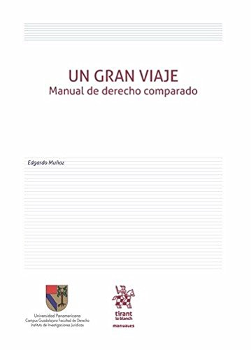 UN GRAN VIAJE Manual de derecho comparado (Manuales de Derecho Civil y Mercantil -México-)