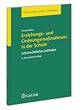 Erziehungs- und Ordnungsmaßnahmen in der Schule: Schulrechtlicher Leitfaden