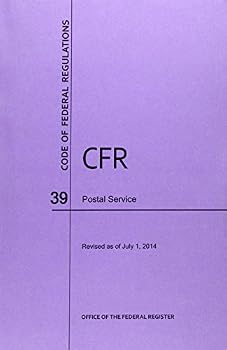 Paperback Code of Federal Regulations, Title 39, Postal Service, Revised as of July 1, 2014 Book