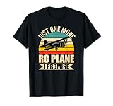 Funny RC Plane Lover Just One More RC Plane I Promise T-Shirt