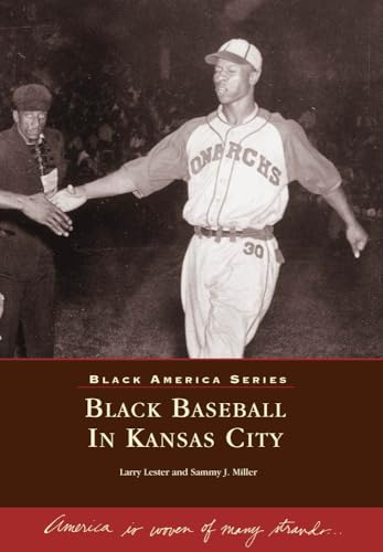 Black Baseball In Kansas City (Black America Series)