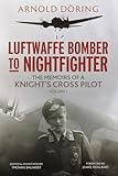 luftwaffe pilot voraussetzungen  Luftwaffe Bomber to Nightfighter: Volume I: The Memoirs of a Knight\'s Cross Pilot (English Edition)