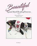 Beautiful Square Stitch Beading Patterns Volume 5: Patterns and Instructions - Cuffs and Critters