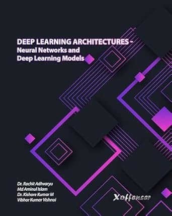Buy DEEP LEARNING ARCHITECTURES - NEURAL NETWORKS AND DEEP LEARNING ...