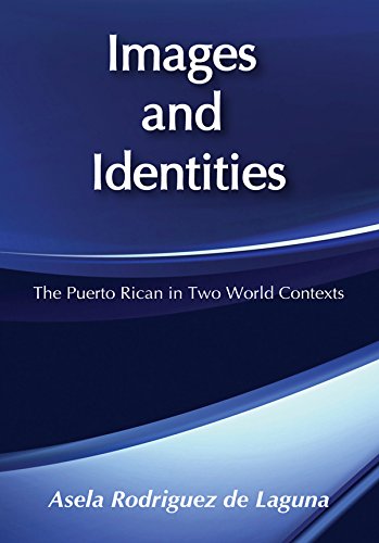 Images and Identities: Puerto Rican in Two World Contexts