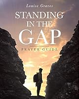 Standing in the Gap: Prayer Guide 1643009028 Book Cover