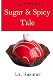 A Very F***ed-Up Sugar & Spicy Tale: A Mother Hubbard Mystery Novella: Volume 6 (F***ed-Up Fairytales)