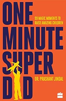 Paperback One minute superdad: 99 magic moments to raise amazing children [Nov 01, 2017] Jindal, D. Prashant Book