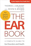 The Ear Book: A Complete Guide to Ear Disorders and Health (A Johns Hopkins Press Health)