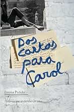 Dos cartas para Carol: Historias que se escribieron solas