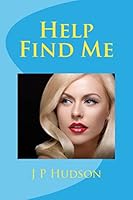 Help Find Me 1482798247 Book Cover