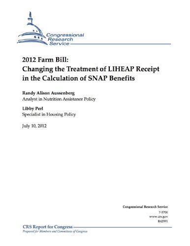 2012 Farm Bill: Changing the Treatment of LIHEAP Receipt in the Calculation of SNAP Benefits