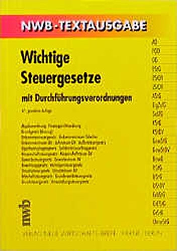 Wichtige Steuergesetze mit Durchführungsverordnungen. (Neue Wirtschafts- Briefe) (47. Aufl.) Wichtige Steuergesetze mit Durchführungsverordnungen. (Neue Wirtschafts- Briefe) (47. Aufl.)