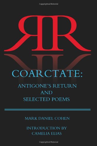 Coarctate: Antigone's Return and Selected Poems