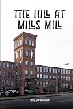 The Hill at Mills Mill - Billy J. Patterson 