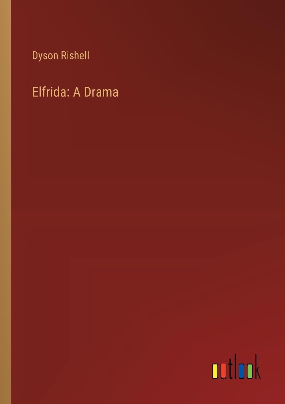 Elfrida: A Drama