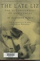 The late Liz;: The autobiography of an ex-pagan, B0006BT70M Book Cover