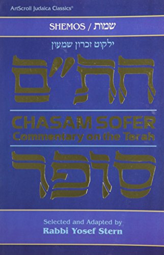 Chasam Sofer on Torah - Shemos: Commentary on the Torah (Artscroll Judaica Classics)
