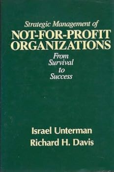 Hardcover Strategic management of not-for-profit organizations: From survival to success Book